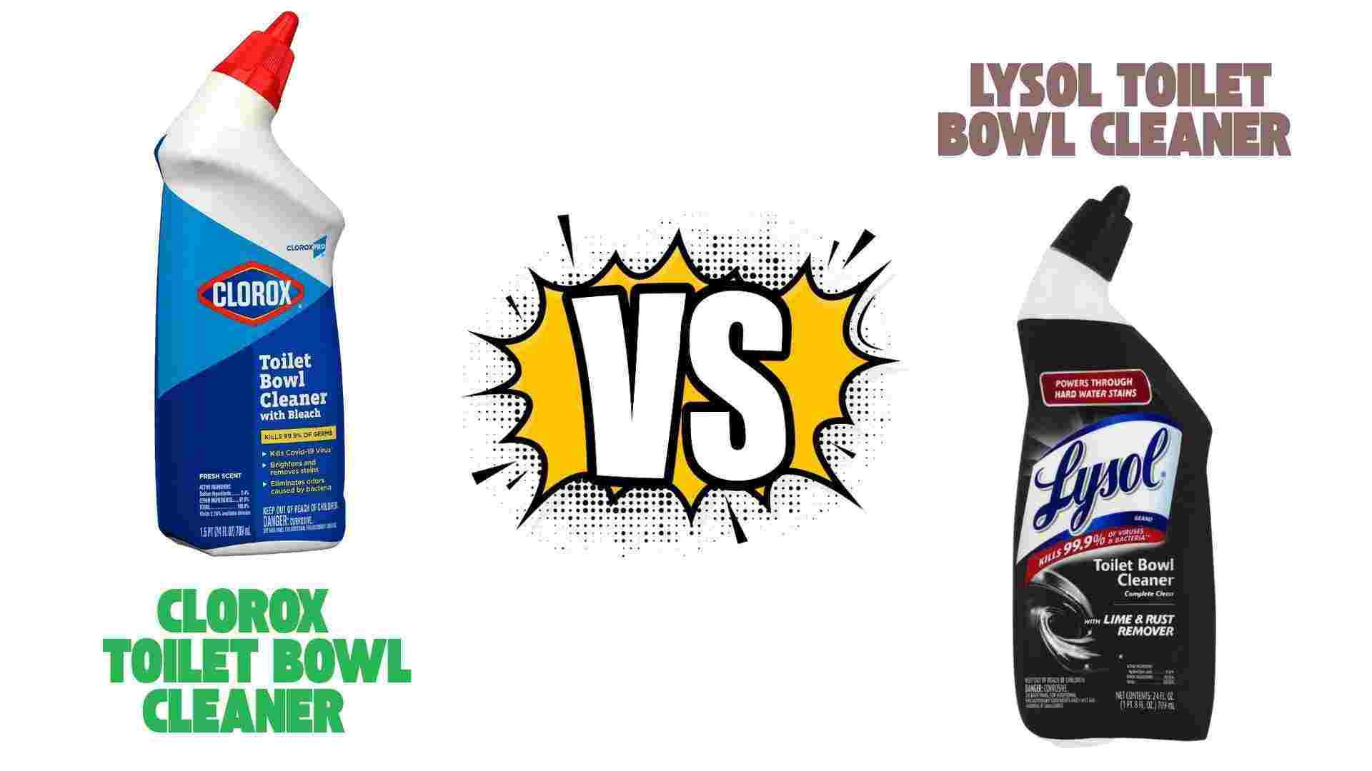 Clorox vs Lysol Toilet Bowl Cleaner