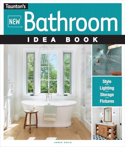 New Bathroom Idea Book: Style, Lighting, Storage, Fixtures