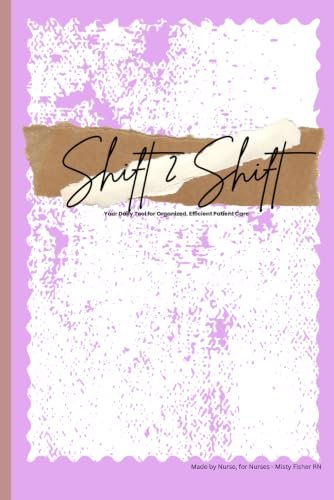 Shift 2 Shift Nursing Report Sheet: Your daily patient care