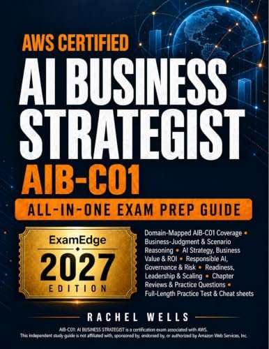 AWS Certified AI Business Strategist All-in-One Exam Prep...