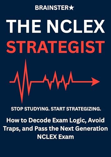 The NCLEX Strategist: How to Decode Exam Logic