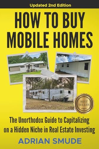 HOW TO BUY MOBILE HOMES: The Unorthodox Guide