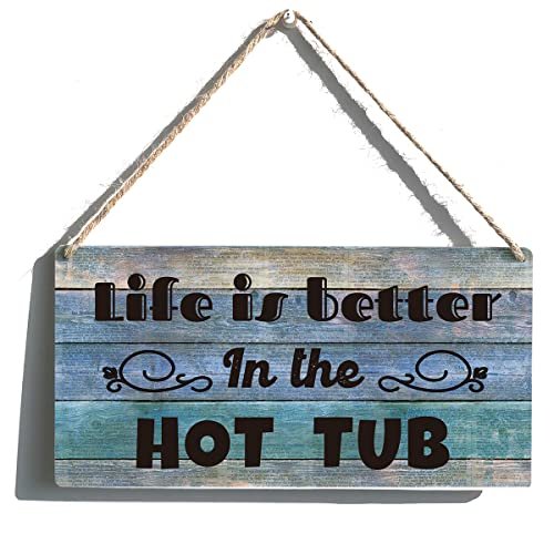 Qious Hot Tub Sign Funny Farmhouse Life is Better.